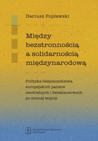 Między bezstronnością a solidarnością międzynarodową - Popławski Dariusz - książka