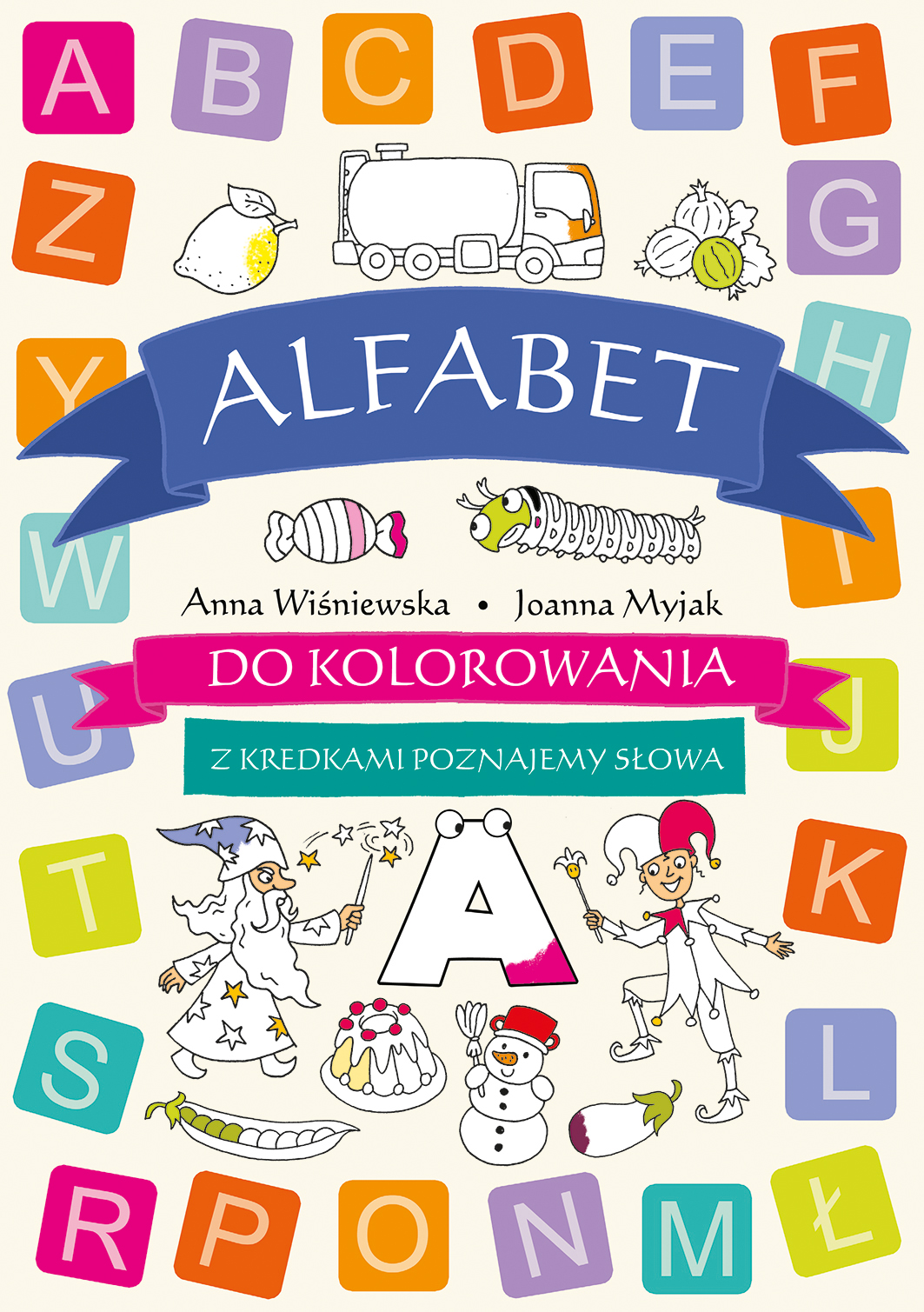 Alfabet do kolorowania - z kredkami poznajemy słowa - Anna Wiśniewska, Joanna Myjak (ilustr.) - książka