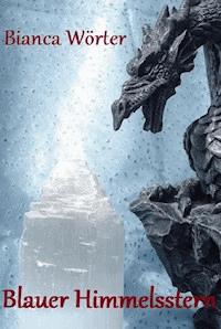 Blauer Himmelsstern - Bianca Wörter - ebook