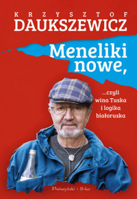 Meneliki nowe, czyli wina Tuska i logika białoruska - Krzysztof Daukszewicz - ebook + audiobook + książka