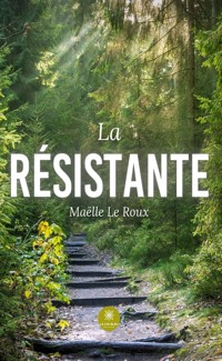 La résistante - Maëlle Le Roux - ebook