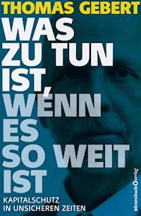 Was zu tun ist, wenn es so weit ist - Thomas Gebert - ebook
