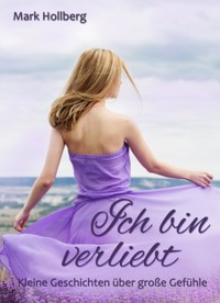 Ich bin verliebt - Mark Hollberg - ebook