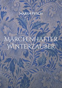 Märchenhafter Winterzauber - Maren Pusch - ebook