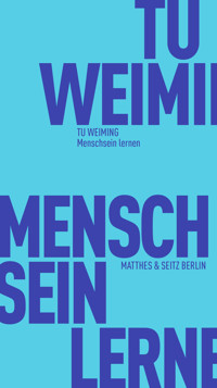 Menschsein lernen - Weiming Tu - ebook