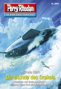 Perry Rhodan 3020: Die Stunde des Orakels -  Michelle Stern - ebook