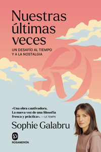 Nuestras últimas veces - Sophie Galabru - ebook