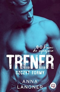 Trener. Szczyt formy. Faceci do wynajęcia.  - Anna Langner - ebook + audiobook