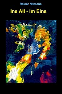 Ins All - Im Eins - Rainar Nitzsche - ebook