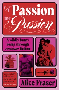 A Passion for Passion - Alice Fraser - ebook