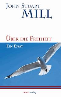 Über die Freiheit - John Stuart Mill - ebook