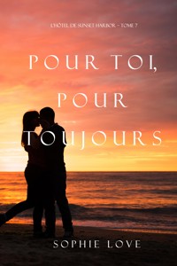 Pour Toi, Pour Toujours (L'Hôtel de Sunset Harbor – Tome 7) - Sophie Love - ebook
