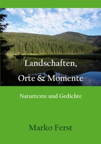 Landschaften, Orte & Momente - Marko Ferst - ebook