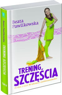Trening szczęścia - Beata Pawlikowska - książka