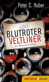 Blutroter Veltliner - Peter C. Huber - ebook