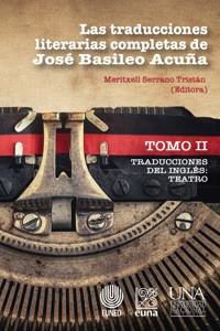 Las traducciones literarias completas de José Basileo Acuña. Tomo II - Meritxell Serrano Tristán - ebook