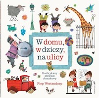W domu, w dziczy, na ulicy - Westendorp Fiep - książka