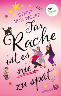 Für Rache ist es nie zu spät - Steffi von Wolff - ebook