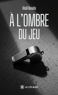 À l’ombre du jeu - Khalil Benaida - ebook