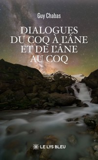 Dialogues du coq à l’âne et de l’âne au coq - Guy Chabas - ebook