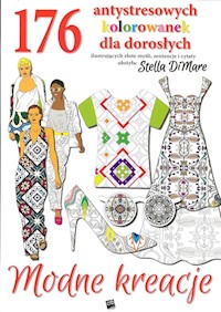Modne kreacje 176 antystresowych kolorwanek dla dorosłych - DiMare Stella - książka