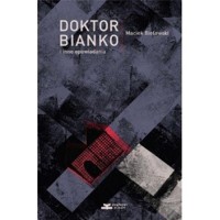 Doktor Bianko i inne opowiadania - Maciek Bielawski - książka