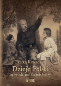 Dzieje Polski opowiedziane dla młodzieży - Feliks Koneczny - ebook + książka