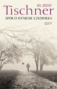 Spór o istnienie człowieka - Józef Tischner - książka