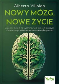 Nowy mózg, nowe życie - Alberto Villoldo - książka
