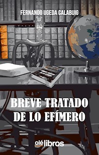 Breve tratado de lo efímero - Fernando Ugeda Calabuig - ebook