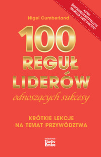 100 reguł liderów odnoszących sukcesy - Nigel Cumberland - książka