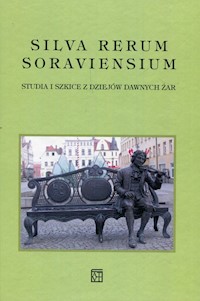 Silva Rerum Soraviensium Studia i szkice z dziejów dawnych Żar -  - książka