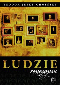 Ludzie Renesansu - Teodor Jeske-Choinski - ebook + książka