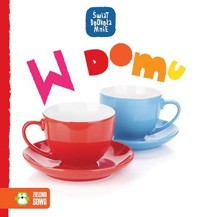 W domu świat dookoła mnie - zbiorowa praca - książka