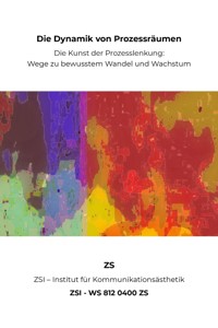 Die Dynamik von Prozessräumen - ZSI - WS 812 0400 ZS - ZS ZSI - ebook