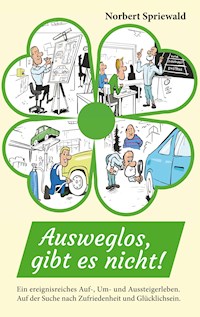 Ausweglos, gibt es nicht! - Norbert Spriewald - ebook