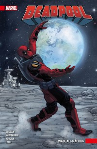 Deadpool Paperback 6 - Wade All-mächtig - Gerry Duggan - ebook