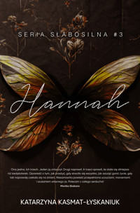 Hannah. Słabosilna. Tom 3 - Kasmat-Łyskaniuk Katarzyna - ebook + audiobook