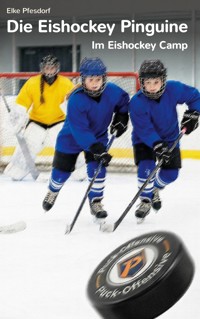 Die Eishockey Pinguine: Im Eishockey Camp - Elke Pfesdorf - ebook
