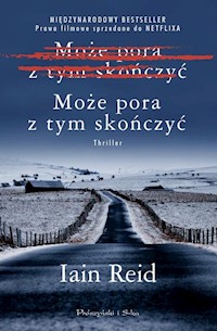 Może pora z tym skończyć - Iain Reid - książka