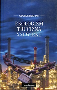 Ekologizm trucizna XXI w - Reisman George - książka