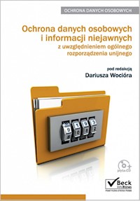 Ochrona danych osobowych i informacji niejawnych z uwzględnieniem ogólnego rozporządzenia unijnego -  - książka