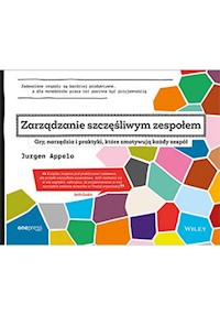 Zarządzanie szczęśliwym zespołem - Jurgen Appelo - książka