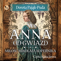 Anna od gwiazd. Miłość Mikołaja Kopernika - Dorota Pająk-Puda - ebook + audiobook