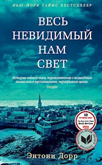 Весь невидимый нам свет - Ентоні Дорр - ebook