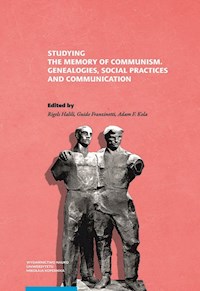 Studying the Memory of Communism Genealogies Social Practices and Communication -  - książka