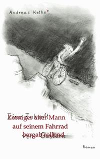 Zorniger alter Mann auf seinem Fahrrad bergab rollend - Andreas Kothe - ebook