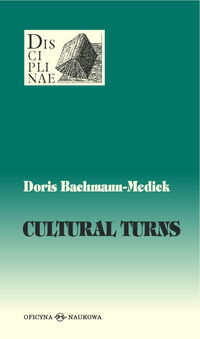 Cultural Turns Nowe kierunki w naukach o kulturze - Bachmann-Medick Doris - książka