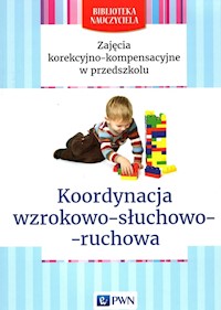 Zajęcia korekcyjno-kompensacyjne w przedszkolu Koordynacja wzrokowo-słuchowo-ruchowa - Kołodziej Lidia, Zgondek Elżbieta - książka