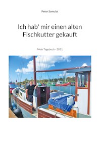 Ich hab mir einen alten Fischkutter gekauft - Peter Samulat - ebook